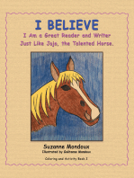I Believe: I Am a Great Reader and Writer Just Like Jojo, the Talented Horse.