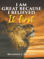 I Am Great Because I Believed It First