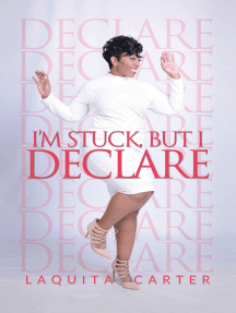 I’m Stuck, but I Declare