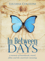 In Between Days: A Memoir of Heartbreak, Travel, Films and the Search for Meaning
