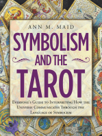 Symbolism and the Tarot: Everyone's Guide to Interpreting How the Universe Communicates Through the Language of Symbolism