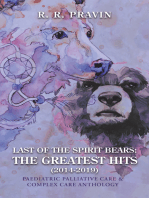 Last of the Spirit Bears: the Greatest Hits (2014-2019): Paediatric Palliative Care & Complex Care Anthology
