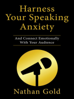 Harness Your Speaking Anxiety: And Connect Emotionally With Your Audience