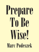 Prepare to Be Wise!