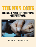 The Man Code: Being a Man of Purpose on Purpose