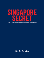 Singapore Secret: 1941 - 1981 a Human Story over Three Generations