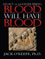 Legacy of the Easter Rising: Blood Will Have Blood