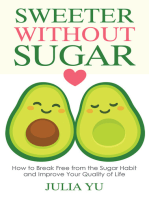 Sweeter Without Sugar: How to Break Free from the Sugar Habit and Improve Your Quality of Life