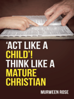 ‘Act Like a Child’! Think Like a Mature Christian