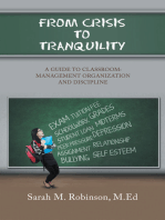 From Crisis To Tranquility: A Guide to Classroom:  		 			Management  		          Organization  				             and  			                   Discipline