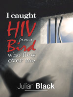 I Caught Hiv from a Bird Who Flew over Me