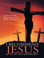 I Recommend Jesus: A Devotional Exposition of the Book of Hebrews