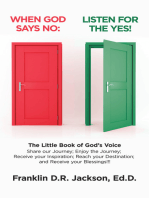 When God Says No: Listen for the Yes!: The Little Book of God’s Voice. Share Our Journey. Enjoy the Journey, Receive Your Inspiration, Reach Your Destination: Receive Your Blessings!!!