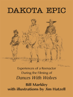 Dakota Epic: Experiences of a Reenactor During the Filming of <I>Dances with Wolves</I>