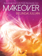 Makeover: Remaking Your Life from the Inside Out.