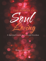 The Power of Soul Loving: A Spiritual Guide to  Love and Freedom