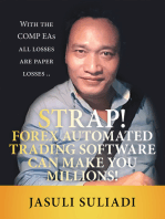 Strap! Forex Automated Trading Software Can Make You Millions!: With the Comp Eas All Losses Are Paper Losses ..