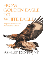 From Golden Eagle to White Eagle: A Special Invitation to Become Like Christ