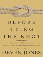 Before Tying the Knot: Who Am I and Who Are You: Things to Know Before Walking Down the Aisle