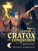 Part 1: the Legend of Cratox the Conqueror: Part 2: the Underground Tunnel and the Soul Devourer