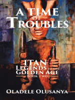 A Time of Troubles: Itan - Legends of the Golden Age, Book Two