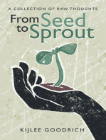 From Seed to Sprout: A Collection of Raw Thoughts