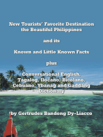 New Tourists’ Favorite Destination: The Beautiful Philippines and Its Known and Little Known Facts Plus Conversational English, Tagalog, Ilocano, Bicolano, Cebuano, Ybanag and Gaddang Dictionary