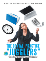 The Dental Practice "Jugglers": The Ultimate Practice Manager's Guide