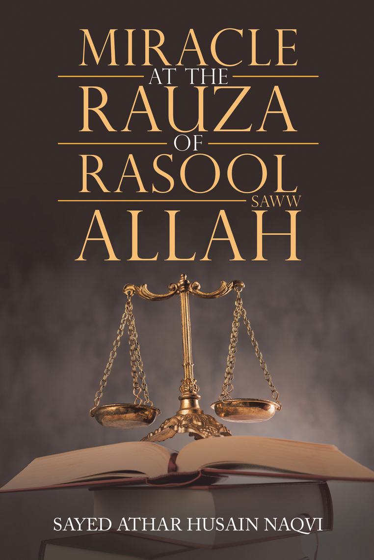 Miracle at the Rauza of Rasool Allah Saww by Sayed Athar Husain Naqvi ...