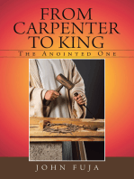 From Carpenter to King: The Anointed One