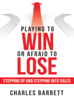 Playing to Win or Afraid to Lose: Stepping up and Stepping into Sales