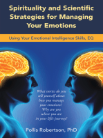 Spirituality and Scientific Strategies for Managing Your Emotions: Using Your Emotional Intelligence Skills, Eq