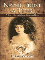 Never Trust a Tiger: A Story of a Lady Lion Tamer. a Novel
