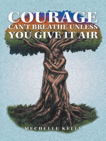 Courage Can't Breathe Unless You Give It Air