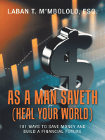 As a Man Saveth (Heal Your World): 101 Ways to Save Money and Build a Financial Future