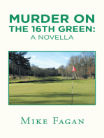 Murder on the 16Th Green: a Novella