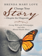 Change Your Story—Despite the Diagnosis: Living Well with Fibromyalgia and Other Mental Health Illness