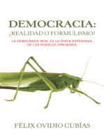 Democracia: ¿Realidad O Formulismo?: La Democracia Real Es La Única Esperanza De Los Pueblos Oprimidos