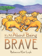 It’s All About Being Brave