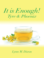 It Is Enough!: Tyre & Phoenix