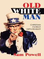 Old White Man: Christian Patriot Deplorable?