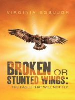 Broken or Stunted Wings:: The Eagle That Will Not Fly.
