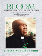 Bloom Wherever God Plants You: Following Jesus from a Small Caribbean Parish to the Big Apple