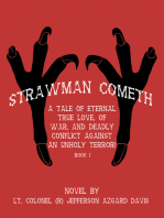 "Strawman Cometh!": A Tale of Eternal True Love, of War, and Deadly Conflict Against an Unholy Terror! Book I