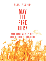 May the Fire Burn: Step out of Worldly Fire, Step into the Refiner’s Fire