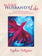 My Perfect Husband’s Life: A Story of Love, Betrayal,   and Forgiveness
