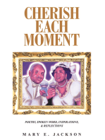 Cherish Each Moment: Poetry, Spoken Word, Inspirations, and Reflections