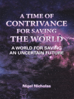 A Time of Contrivance for Saving the World: A World for Saving an Uncertain Future
