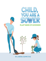 Child, You Are a Sower: Plant Seeds of Goodness