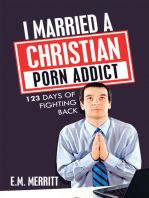 I Married a Christian Porn Addict: 123 Days of Fighting Back